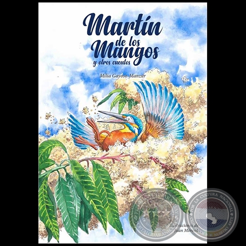 MARTN DE LOS MANGOS y otros cuentos - Autora: MILIA GAYOSO-MANZUR - Ao 2018